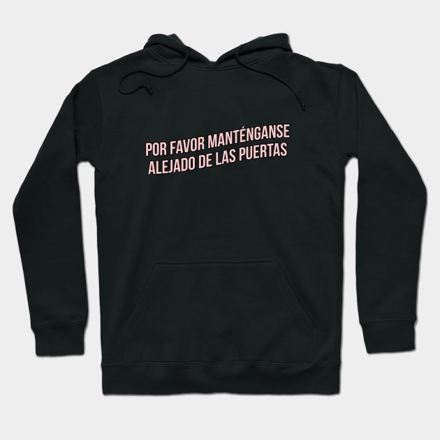 Por favor manténganse alejado de las puertas! Hoodie by FandomTrading